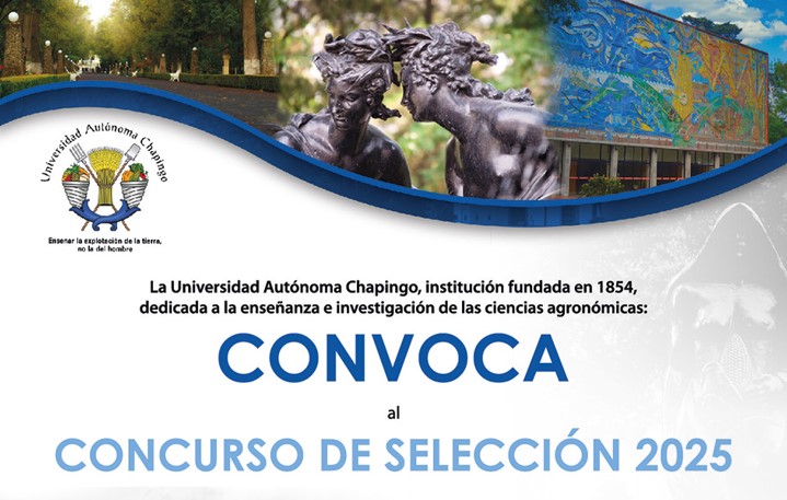Abren selección para nuevo ingreso 2025 en Chapingo